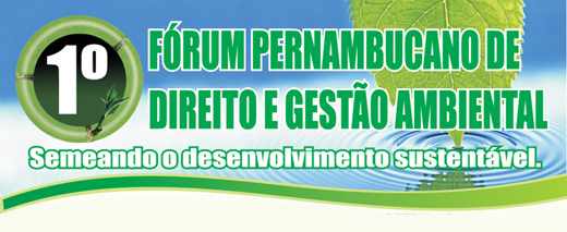 1° Fórum Pernambucano de Direito e Gestão Ambiental